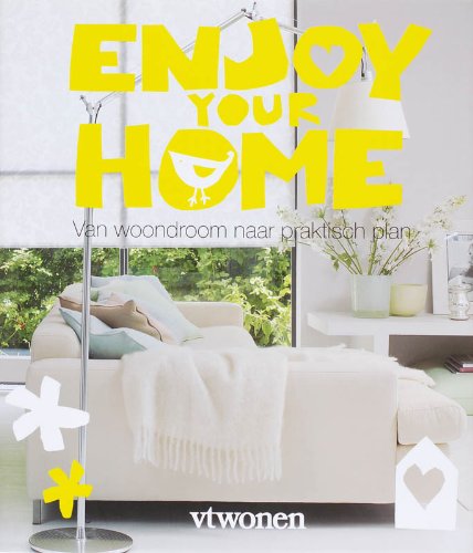 Enjoy your home: van woondroom naar praktisch plan (VT Wonen)