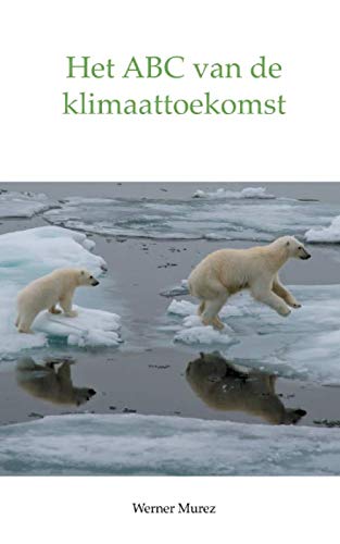 Het ABC van de klimaattoekomst: Over klimaat, biodiversiteit, hernieuwbare energie en de milieubeweging