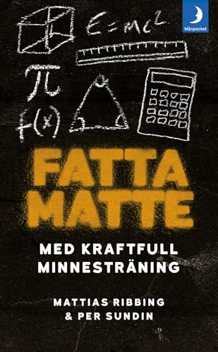Fatta matte : gör matematik enkelt med kraftfull minnesträning