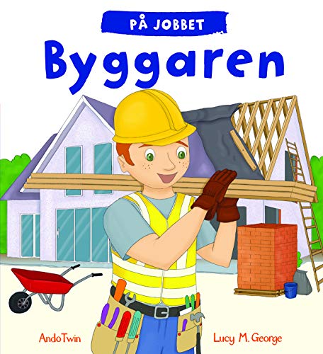 På jobbet : Byggaren