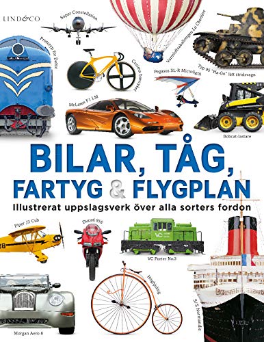 Bilar, tåg, fartyg och flygplan - Illustrerat uppslagsverk