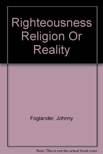 Righteousness: Religion or reality?
