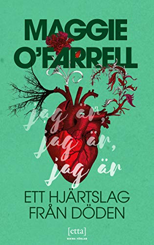 Jag är, jag är, jag är : Ett hjärtslag från döden