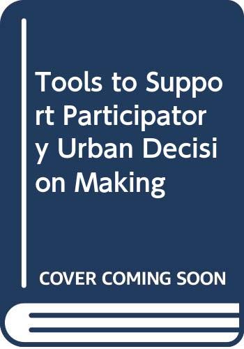 Title: Tools to Support Participatory Urban Decision Maki