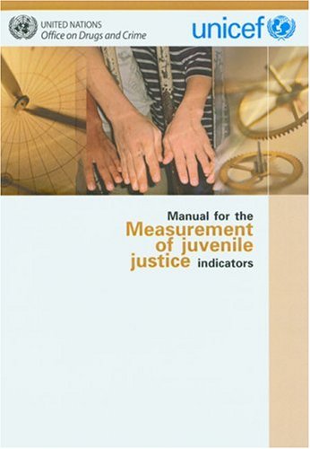 Manual for the Measurement of Juvenile Justice Indicators