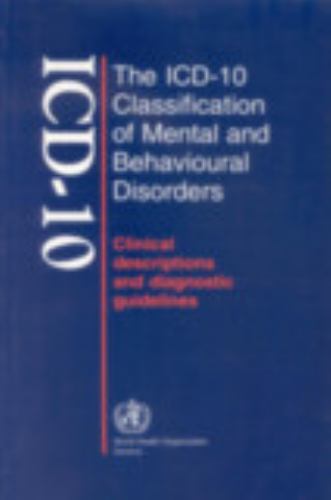 The ICD-10 Classification of Mental and Behavioural Disorders,The:Clinical