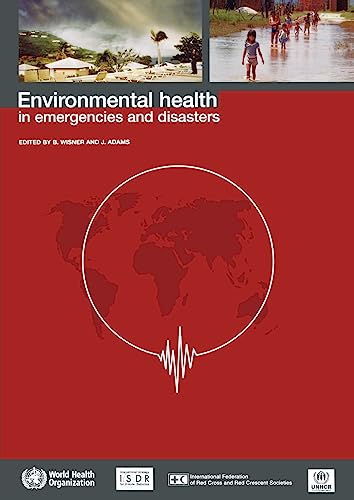 Environmental Health in Emergencies and Disasters
