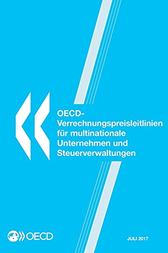 OECD-Verrechnungspreisleitlinien fur multinationale Unternehmen und Steuerverwaltungen 2017