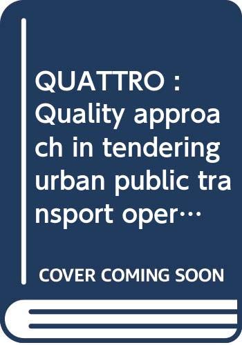 QUATTRO : Quality approach in tendering urban public transport operations (Fourth framework programme urban transport.)