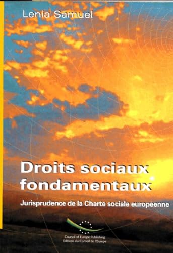 Droits Sociaux Fondamentaux. Jurisprudence De La Charte Sociale Europeenne