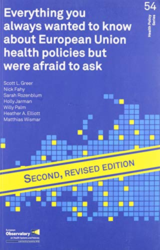 Everything you always wanted to know about European Union health policies but were afraid to ask