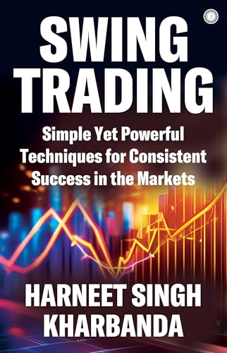 Swing Trading: Simple Yet Powerful Techniques for Consistent Success in the Markets