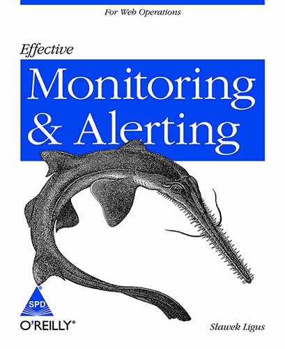 Effective Monitoring and Alerting