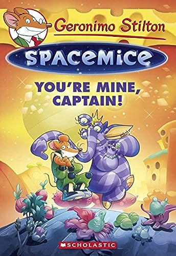 Geronimo Stilton Spacemice Youre Mine Captain