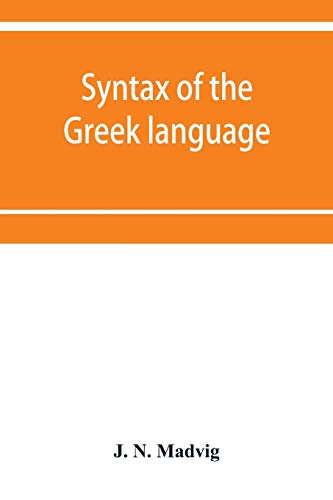 Syntax of the Greek language, especially of the Attic dialect