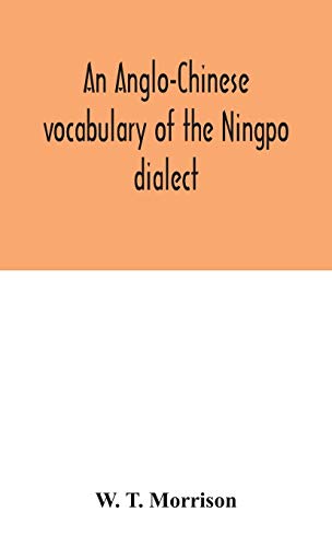 An Anglo-Chinese Vocabulary Of The Ningpo Dialect
