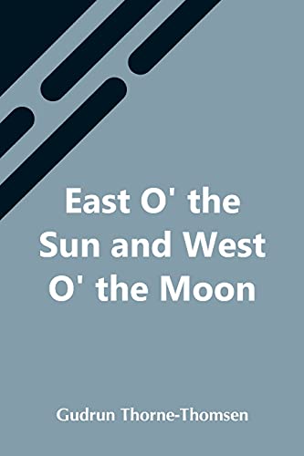 East O' The Sun And West O' The Moon