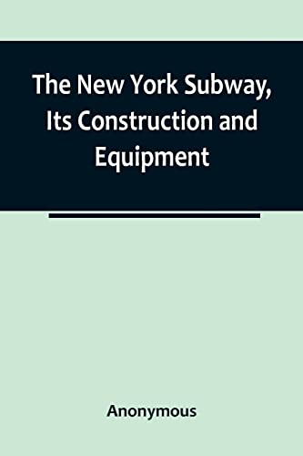 The New York Subway, Its Construction and Equipment