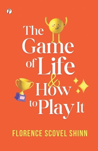 The Game Of Life and How to Play It