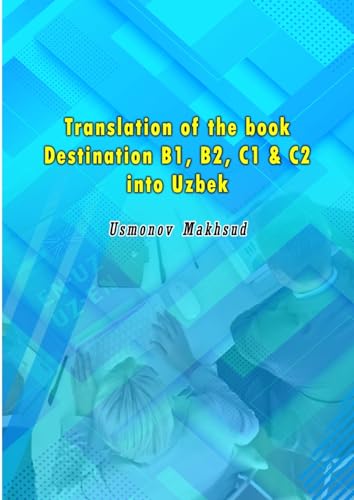 Translation of the book Destination B1, B2, C1 & C2 into Uzbek