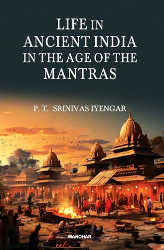 Life in Ancient India in the Age of the Mantras