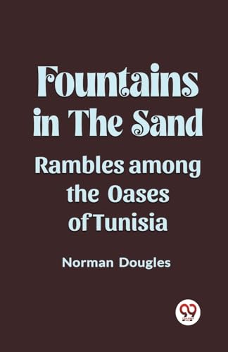 Fountains in the SandRambles Among the Oases of Tunisia (Edition2023)