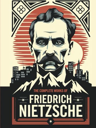The Complete Works of Nietzsche