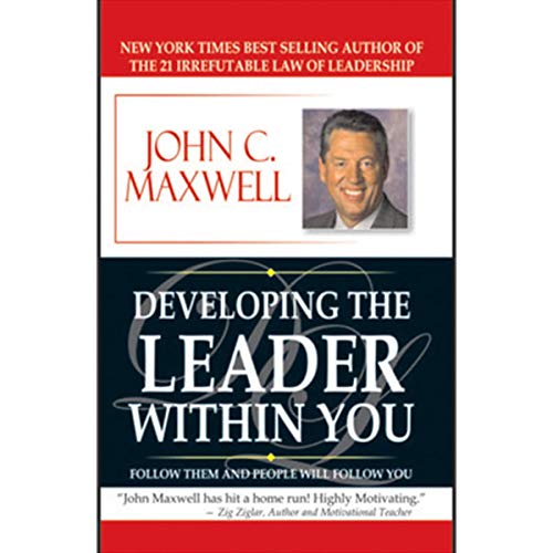 Developing the Leader within you by John C. Maxwell (2013-08-02)