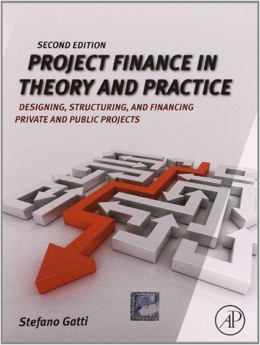Project Finance In Theory And Practicedesigning, Structuring, And Financing Private And Public Projects(With Cd)