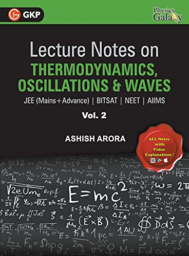 Lecture Notes on Thermodynamics, Oscillation & Waves- Physics Galaxy (JEE Mains & Advance, BITSAT, NEET, AIIMS) - Vol. II