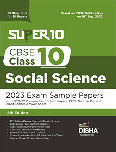 Super 10 CBSE Class 10 Social Science 2023 Exam Sample Papers with 2021-22 Previous Year Solved Papers, CBSE Sample Paper & 2020 Topper Answer Sheet 10 Blueprints for 10 Papers Solutions with marking scheme