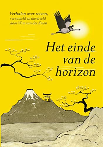 Het einde van de horizon: verhalen over reizen