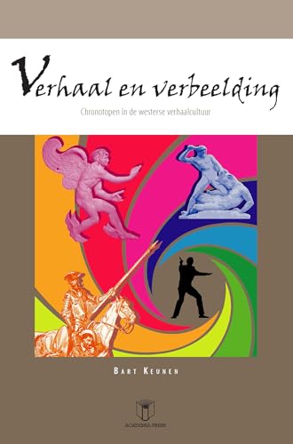 Verhaal en verbeelding: Chronotopen in de westerse verhaalcultuur