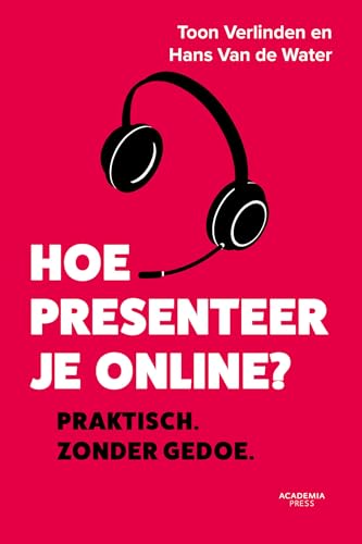 Hoe presenteer je online?: Praktisch. Zonder gedoe.
