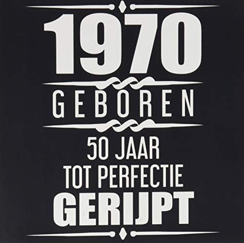 1971 Geboren 50 Jaar tot perfectie gerijpt