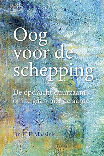 Oog voor de schepping: De opdracht duurzaam om te gaan met de aarde