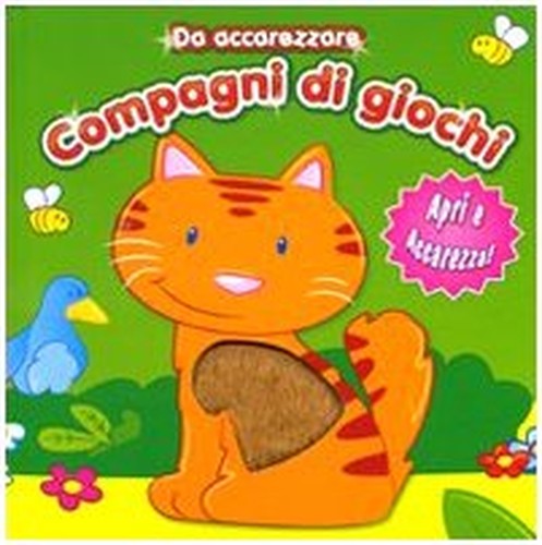 Da accarezzare - I miei compagni di giochi: Fluffy Friends - Pets - ITA