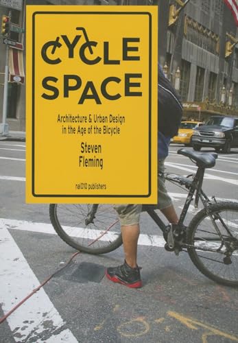 Cycle Space - Architectural and Urban Design in the Age of the Bicycle