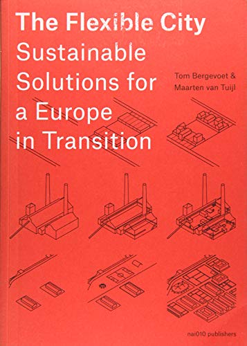 The Flexible City - Sustainable Solutions for A Europe in Transition