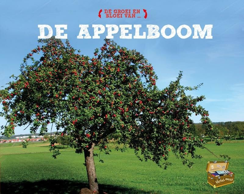 De appelboom: De groei en bloei van... (Vertel maar)