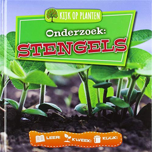Stengels (Kijk op planten onderzoek : leer! kweek! kook!)