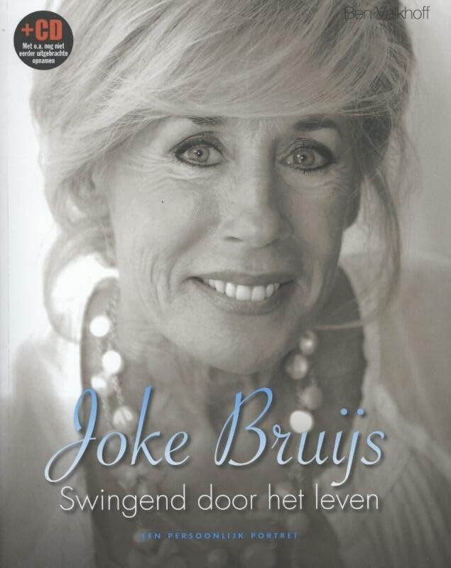 Joke Bruijs: Swingend door het leven: Een persoonlijk portret