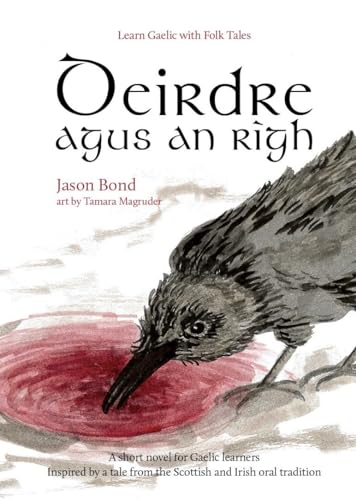 Deirdre agus an Rìgh: A short novel for Gaelic learners (Learn Gaelic with Folk Tales)