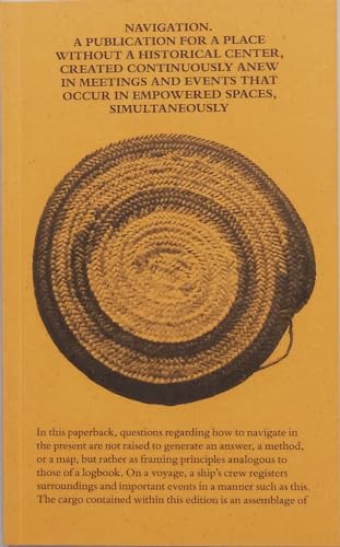 Navigation A Publication for a Place without a Historical Center, Created Continuously Anew in Meetings and Events That Occur in Empowered Spaces, Simultaneously