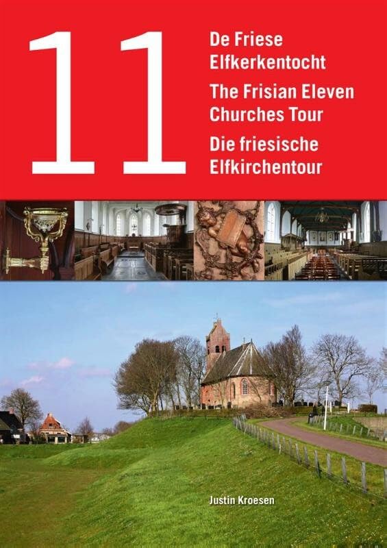 De Friese Elfkerkentocht: the Frisian Eleven Churches Tour - Die Friesische Elfkirchentour
