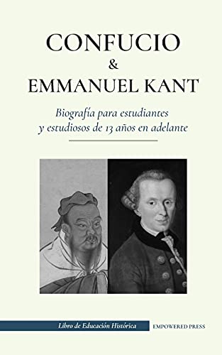 Confucio y Immanuel Kant - Biografia para estudiantes y estudiosos de 13 anos en adelante