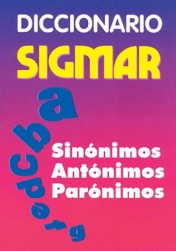 Diccionario Sigmar - Sinonimos Antonimos Paronimos