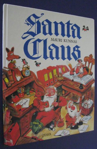 Santa Claus: A Book About Santa and His Elves At Mount Korvatunturi, Finland