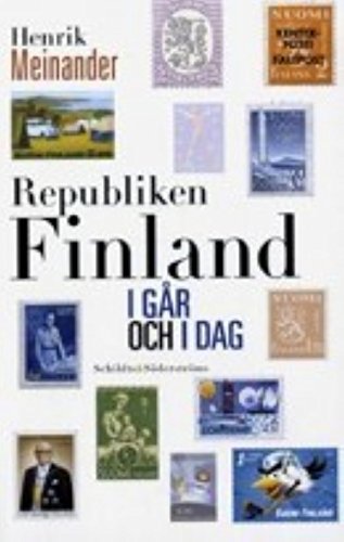 Republiken Finland igår och idag : Finlands historia från inbördeskriget till 2012