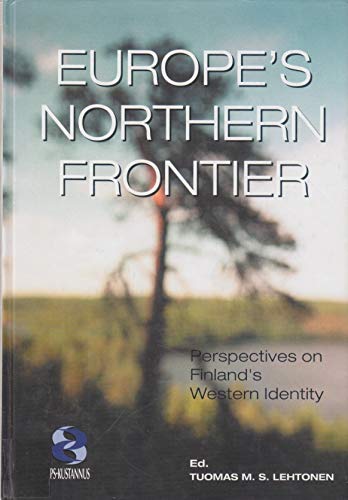 Europe's Northern Frontier: Perspectives on Finland's Western Identity (Sitra)